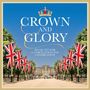 Crown and Glory - Music fit for a Coronation Day Celebration, 2 CDs