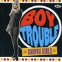 Boy Trouble: Garpax Gir: Boy Trouble: Garpax Girls / Va, CD, CD