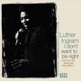 Luther Ingram: I Don't Want To Be Right: Singles 2, CD