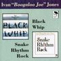 Ivan 'Boogaloo Joe' Jones: Snake Rhythm Rock / Black Whip, CD