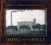 Jimmy Gaudreau & Moondi Klein: Home From The Mills, CD