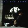 Greg Brown (Folk): One Big Town, CD