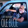 Cary Hudson (ex-Blue Mountain): Ole Blue, CD, CD