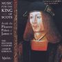 Music for the King of Scots - Inside the Pleasure Palace of James IV, CD