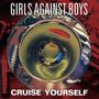 Text: "GIRLS AGAINST BOYS" oben, "CRUISE YOURSELF" unten. Abstrakte Ansicht einer Glaskugel vor rotem Hintergrund., LP