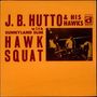 J B Hutto: Hawk Squat, LP