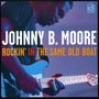 Johnny B. Moore (Blues): Rockin' In The Same Boat, CD