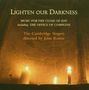 Cambridge Singers - Lighten Our Darkness, 2 CDs