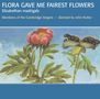 : Cambridge Singers - Flora Gave Me Fairest Flowers, CD