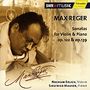 Max Reger: Sonaten f.Violine & Klavier opp.122 & 139, CD