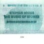 Stephan Micus (geb. 1953): Music Of Stones, CD