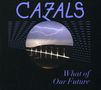 Cazals: What Of Our Future, CD