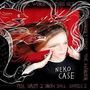 Neko Case: The Worse Things Get, The Harder I Fight, The Harder I Fight, The More I Love You (Limited-Edition), 2 LPs und 1 CD