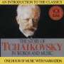 Peter Iljitsch Tschaikowsky: His Story & His Music, CD