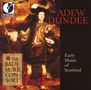 : Adew Dundee - Frühe Musik aus Schottland, CD