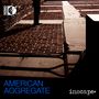 : Inscape - American Aggregate, CD,BRA