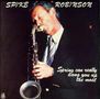 Spike Robinson: Spring Can Really Hang Yo, LP