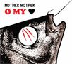 Mother Mother: O My Heart, CD, CD