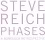 Steve Reich (geb. 1936): Phases - A Nonesuch Retrospective, 5 CDs