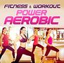 Fitness & Workout: Power Aerobic, CD