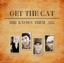 Get The Cat: She Knows Them All, CD