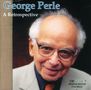 George Perle: Kammermusik "A Retrospective", CD