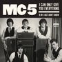 MC5: I Can Only Give You Everything / I Just Dont Know (White Vinyl), SIN