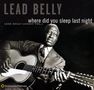 Leadbelly (Huddy Ledbetter): Where Did You Sleep Last Night: Legacy Vol.1, CD