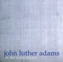 John Luther Adams: In the White Silence, CD, CD