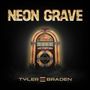 Tyler Braden: Neon Grave EP, CD, CD