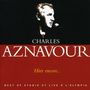 Charles Aznavour: Hier Encore - The Best Of Charles Aznavour, CD