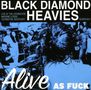 Black Diamond Heavies: Alive As Fuck: Masonic Lodge, KY, CD