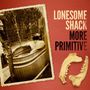 Lonesome Shack: More Primitive, LP