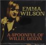 Emma Wilson: A Spoonful Of Willie Dixon, CD, CD