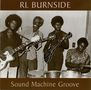 R.L. Burnside : Sound Machine Groove, CD