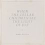Mirel Wagner: When The Cellar Children See The Light of the Day, CD