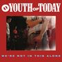 Youth Of Today: We're Not In This Alone, CD, CD