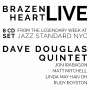 Dave Douglas (geb. 1963): Brazen Heart: Live At Jazz Standard (Complete), 8 CDs