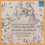 Come to my Garden, my Sister, my Beloved - Geistliche & weltliche Liebeslieder der Renaissance, CD