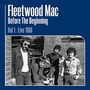 Fleetwood Mac: Before The Beginning Vol 1: Live 1968 (remastered) (180g), LP,LP,LP