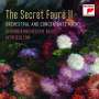 Gabriel Faure: The Secret Faure II - Orchestermusik & Konzertante Werke, CD