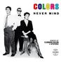 Colors: Never Mind (Limited Edition) (Colored Vinyl), Single 12"