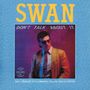 Swan: Don t Talk About It (Limited Colored Vinyl), Single 12", Single 12"