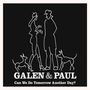 Text unten: "GALEN & PAUL Can We Do Tomorrow Another Day?" Strichzeichnung von zwei Personen und zwei Hunden.
