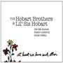 The Hobart Brothers & Lil' Sis Hobart: At Least We Have Each Other (180g), LP