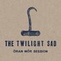 The Twilight Sad: Òran Mór Session, LP