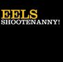 Eels: Shootenanny!, CD