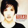 Texas: Say What You Want-The Collection, CD