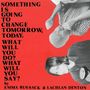 Emma Russack & Lachlan Denton: Something Is Going To Change Tomorrow,Today.What, LP