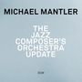 Michael Mantler (geb. 1943): The Jazz Composer's Orchestra Update, CD